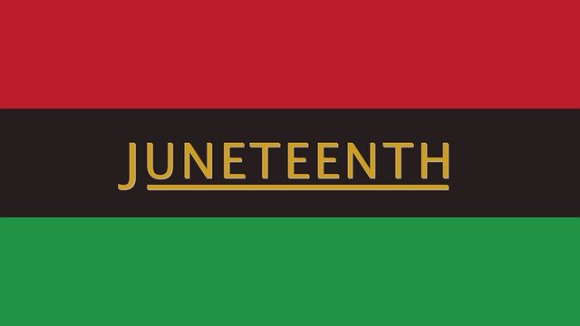 Honoring Juneteenth – Celebrating Our Newest Federal Holiday